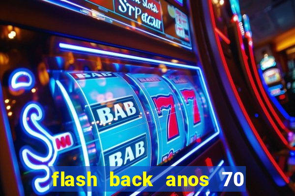 flash back anos 70 80 90 download gratis